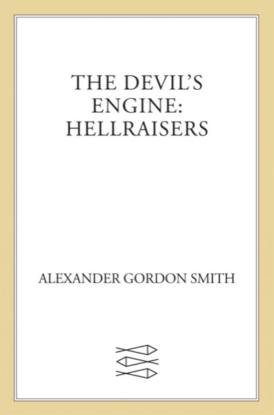 Hellraisers by Alexander Gordon Smith