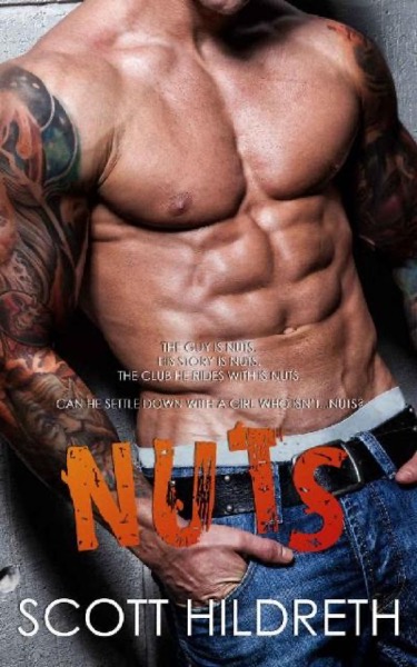 NUTS (Biker MC Romance Book 5) by Scott Hildreth