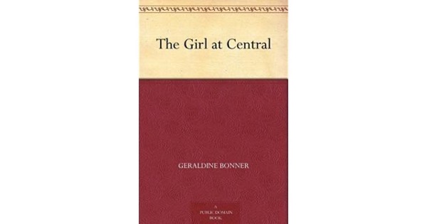 The Girl at Central by Geraldine Bonner