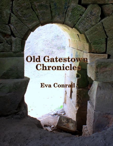 Old Gatestown Chronicles by Eva Conrad