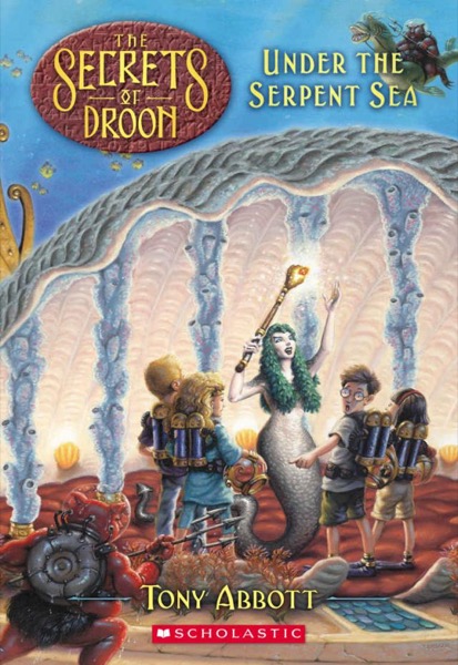 Under the Serpent Sea (The Secrets of Droon #12)