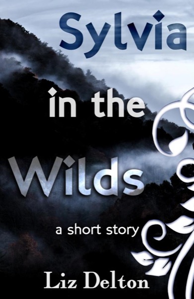 Sylvia in the Wilds by Liz Delton