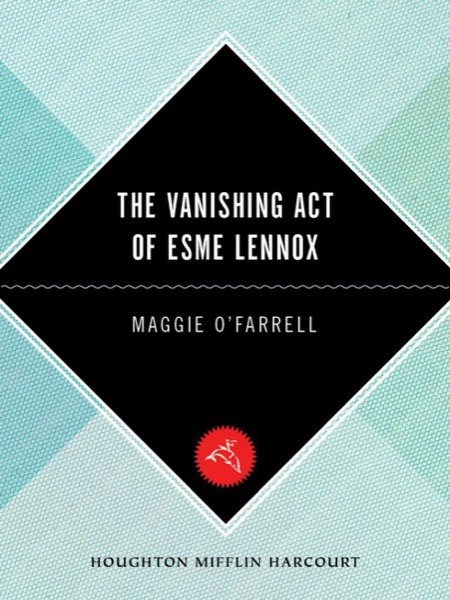 The Vanishing Act of Esme Lennox by Maggie O'Farrell