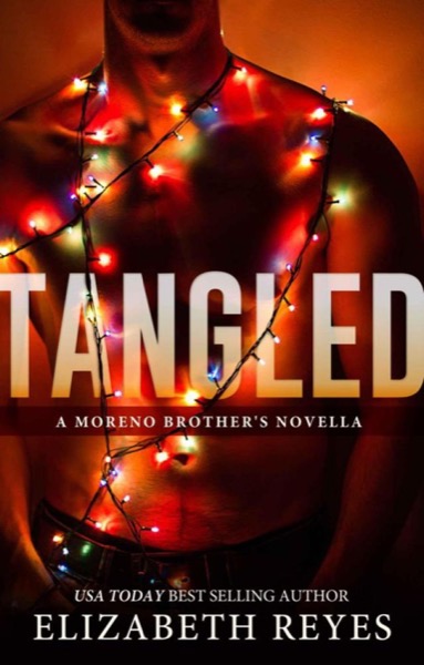 Tangled: A Moreno Brothers novella by Elizabeth Reyes