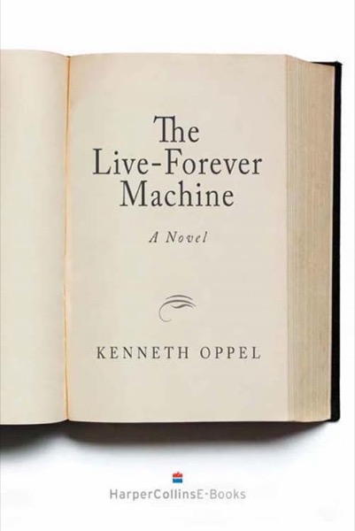 The Live-Forever Machine by Kenneth Oppel