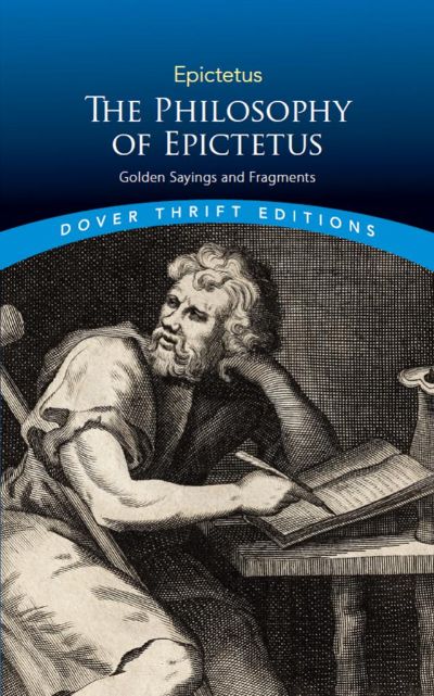 The Philosophy of Epictetus by Epictetus