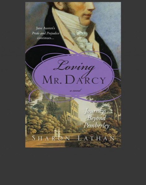 Loving Mr. Darcy by Sharon Lathan