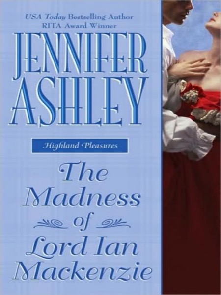 The Madness of Lord Ian Mackenzie by Jennifer Ashley