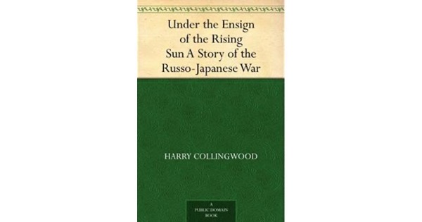 Under the Ensign of the Rising Sun: A Story of the Russo-Japanese War by Harry Collingwood