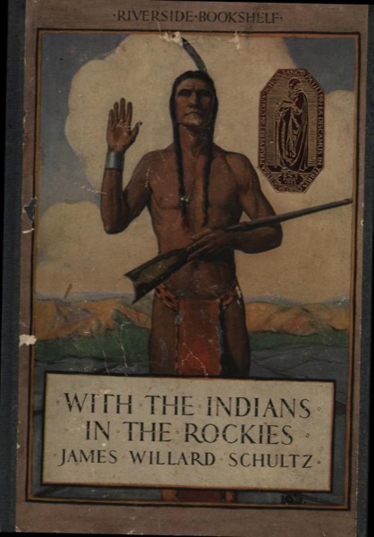 With the Indians in the Rockies by James Willard Schultz