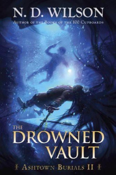 The Drowned Vault by N. D. Wilson