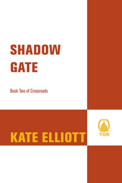 Shadow Gate by Kate Elliott