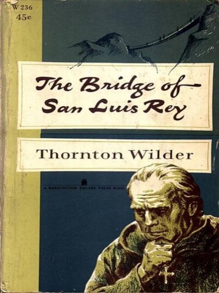 The Bridge of San Luis Rey by Thornton Wilder