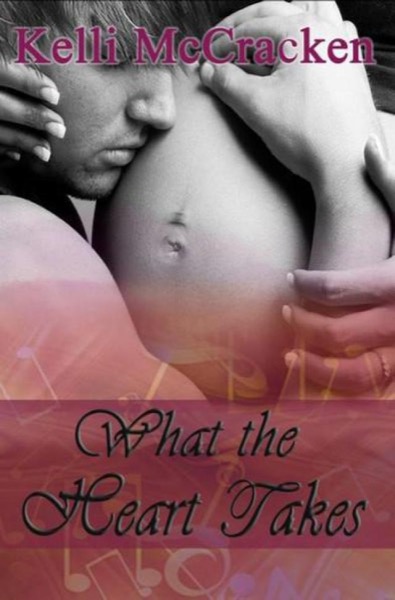 What the Heart Takes by Kelli McCracken