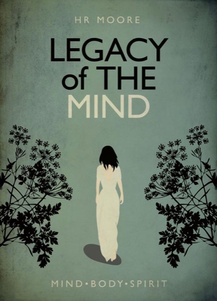 Legacy of the Mind by HR Moore