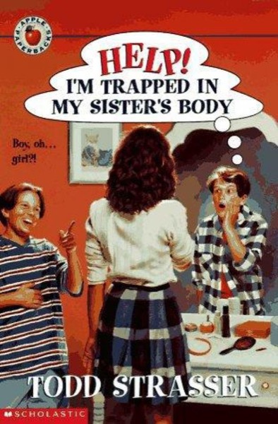 Help! I'm Trapped in My Sister's Body by Todd Strasser