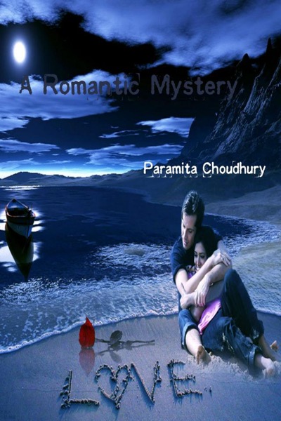 A Romantic Mystery by Paramita Choudhury