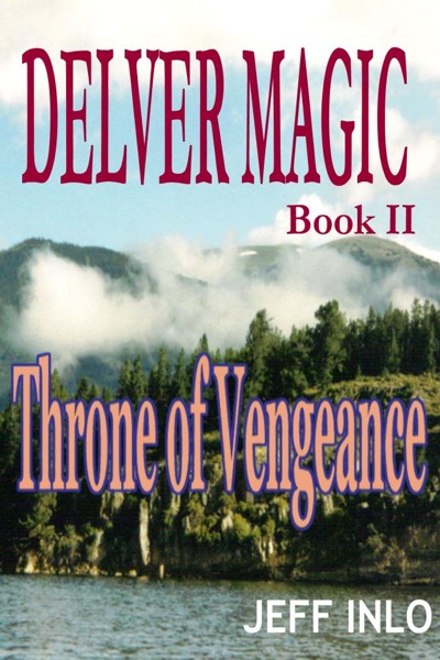 Delver Magic Book II: Throne of Vengeance by Jeff Inlo