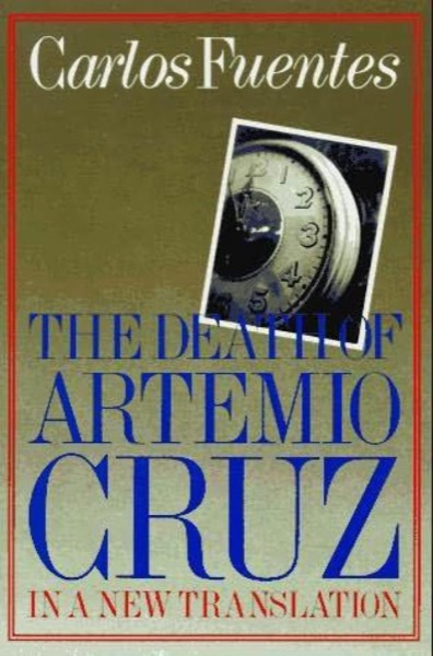 The Death of Artemio Cruz by Carlos Fuentes