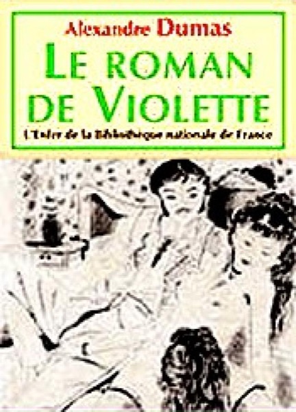 The Romance of Violette by Alexandre Dumas