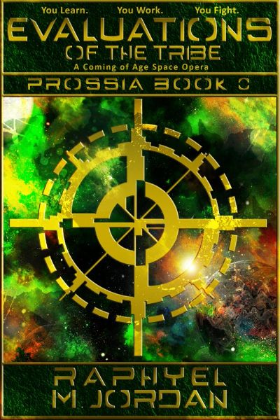 Evaluations of the Tribe - Prossia Book 0 : A Coming of Age Space Opera by Raphyel M. Jordan