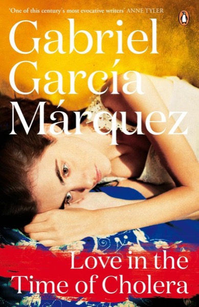 Love in the Time of Cholera by Gabriel García Márquez