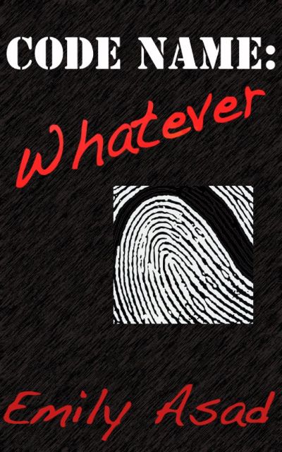 Code Name: Whatever by Emily Asad