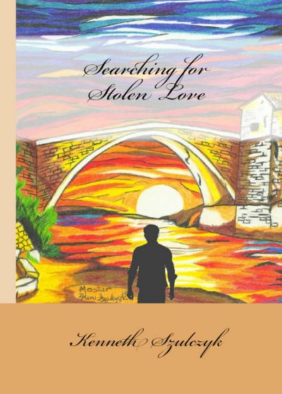 Searching for Stolen Love by Kenneth Szulczyk
