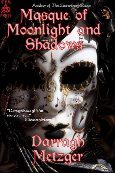 Masque of Moonlight and Shadows by Darragh Metzger