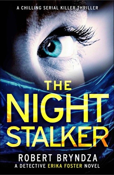 The Night Stalker: A chilling serial killer thriller (Detective Erika Foster Book 2) by Robert Bryndza