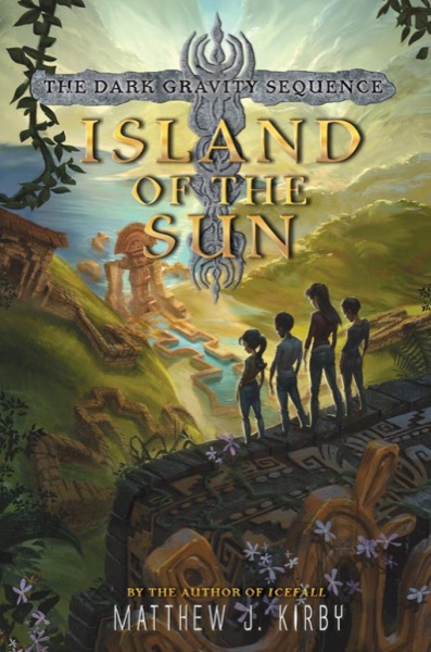 Island of the Sun (Dark Gravity Sequence) by Matthew J. Kirby