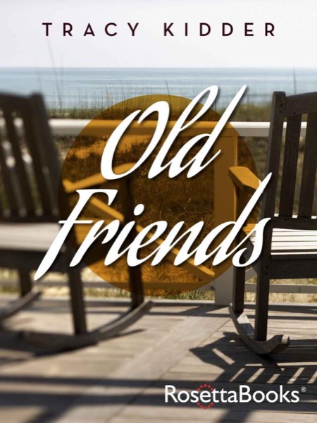 Old Friends by Tracy Kidder