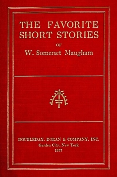 The Favorite Short Stories of W. Somerset Maugham by W. Somerset Maugham