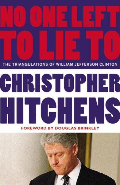 No One Left to Lie To by Christopher Hitchens