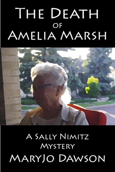 The Death of Amelia Marsh: A Sally Nimitz Mystery (Book 1) by MaryJo Dawson