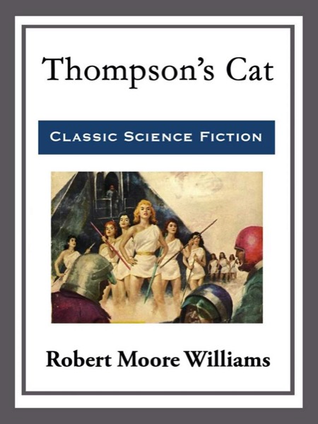 Thompson's Cat by Robert Moore Williams