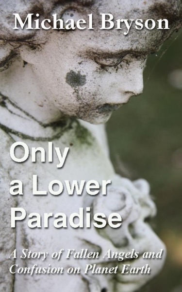Only A Lower Paradise by Michael Bryson