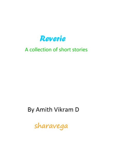 Reverie - A collection of Short Stories by Amith vikram