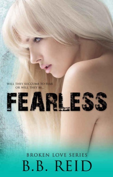 Fearless (Broken Love Book 5) by B. B. Reid