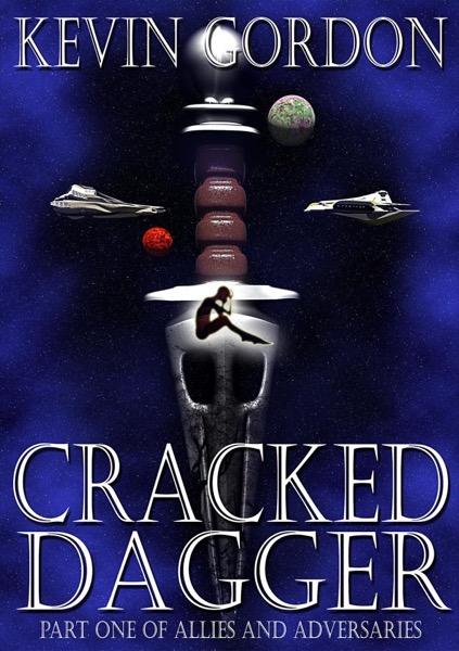 Cracked Dagger, Book One of Allies and Adversaries by Kevin Gordon