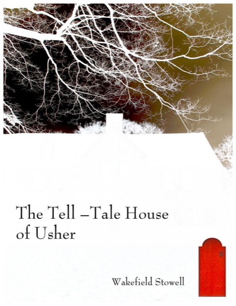 The Tell-Tale House of Usher by Wakefield Stowell