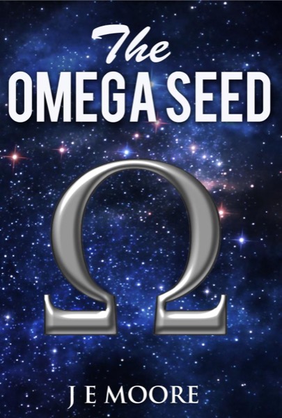The Omega Seed by J E Moore