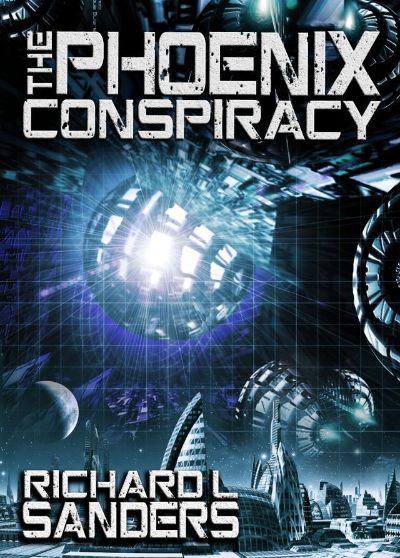 The Phoenix Conspiracy by Richard Sanders