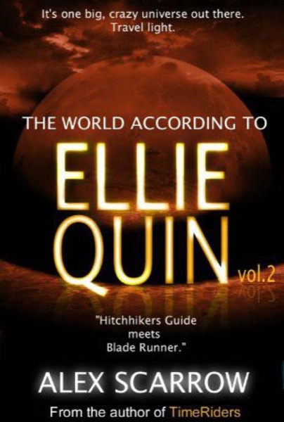 Ellie Quin Book 2: The World According to Ellie Quin by Alex Scarrow