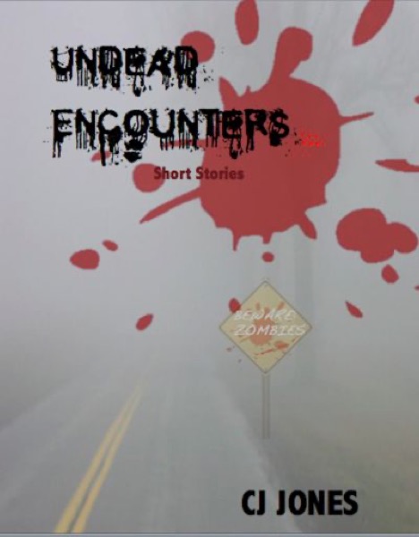 Undead Encounters by Christina (CJ) Jones