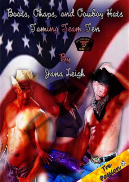 Boots, Chaps, and Cowboy Hats (Taming Team Ten (Book One)) by Jana Leigh