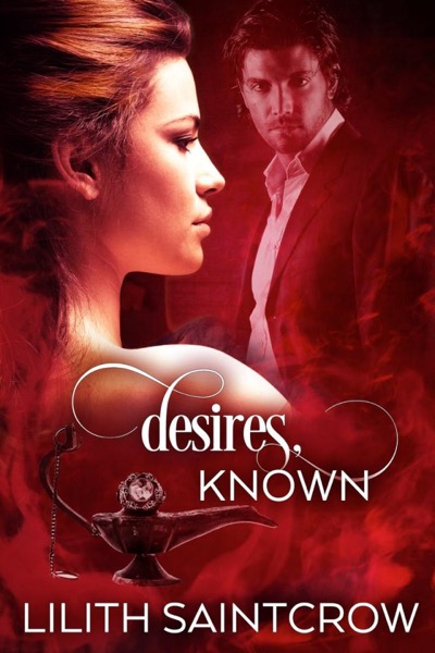 Desires, Known by Lilith Saintcrow