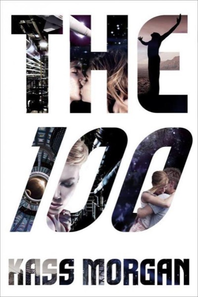 The 100 by Kass Morgan