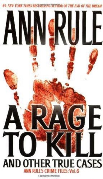 A Rage to Kill by Ann Rule