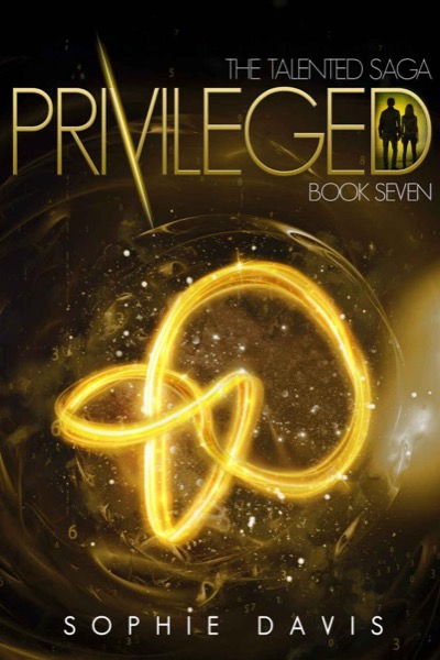 Privileged (Talented Saga Book 7) by Sophie Davis